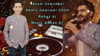 jasm chwchani 2024 Remix Nwe Hawrami [upl. by Devon277]