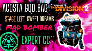 Division 2 quotACOSTA GOD BAGquot STAGE LEFT MAD BOMBER SWEET DREAMS THE EXPERT CROWD CONTROL BUILD [upl. by Bred]