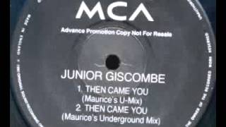 Junior Giscombe  Then Came You Maurices Underground Mix [upl. by Nnyla145]