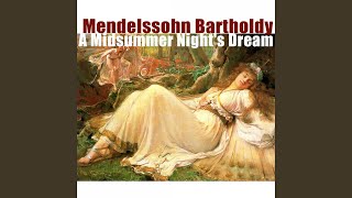 A Midsummer Nights Dream Op 61 Bergomask dance Allegro di molto [upl. by Harvison749]