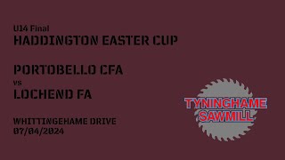 Haddington Easter Cup U14 Final  Portobello CFA v Lochend FA [upl. by Friedlander]