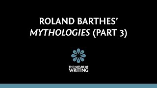 Roland Barthes Mythologies  Literary Theory  Part 3 [upl. by Ikuy510]