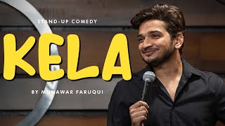 Kela  Standup Comedy  Munawar Faruqui 2023 [upl. by Sirdi117]