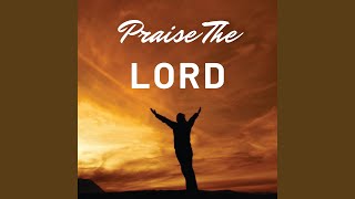 Praise The Lord [upl. by Folger]