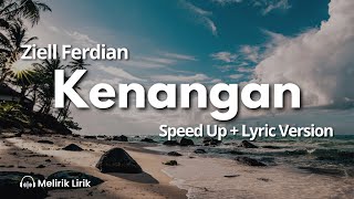 Ziell Ferdian  Kenangan  Speed Up  Lirik [upl. by Elletse]