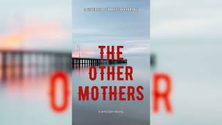 Mysteries and Thrillers Library Audiobook Full Length  The Other Mothers [upl. by Airekal76]