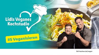 Lidls Veganes Kochstudio  Folge 5 Veganisieren  Vegan [upl. by Retsof311]