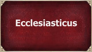 Holy Bible Book 28 Ecclesiasticus Book of Sirach Catholic KJV [upl. by Lobel]