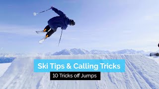 Ski Tips amp Calling Tricks  10 Easy  Advanced Tricks to Do off Jumps [upl. by Early]