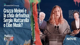 Crozza Meloni e la sfida definitiva Sergio Mattarella o Elon Musk  Fratelli di Crozza [upl. by Subocaj]