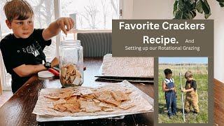 Favorite Crackers recipe Setting up our Rotational Grazing [upl. by Weaver]