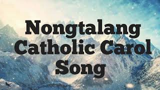 Nongtalang catholic Carol song Fredysius Myrchiang  War Jaintia song [upl. by Brie785]