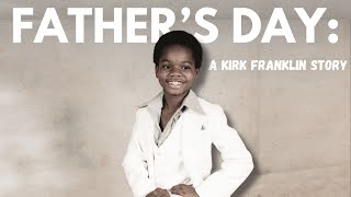 Fathers Day A Kirk Franklin Story [upl. by Zanlog624]