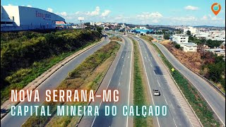 MUNICÍPIO DE NOVA SERRANA MINAS GERAIS A CAPITAL MINEIRA DO CALÇADO [upl. by Eittah426]