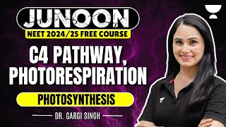 Photosynthesis  C4 Pathway Photorespiration  NEET 2024  Dr Gargi Singh [upl. by Kemppe]