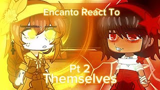 •Encanto React To Themselves PT2 • Dolores Angst  Encanto ⚠️  REACTION vid  New [upl. by Capps]