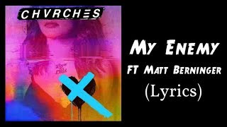 CHVRCHES My Enemy Lyrics  Ft Matt Berninger [upl. by Pratte]