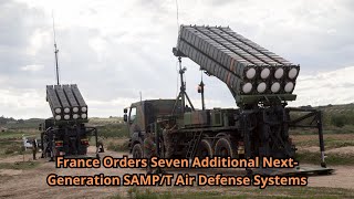 France Orders Seven Additional Next Generation SAMP T Air Defense Systems [upl. by Nilyac]