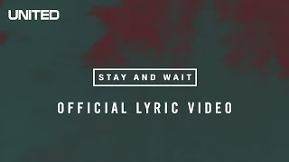 Stay and Wait Lyric Video  Hillsong UNITED [upl. by Iglesias]