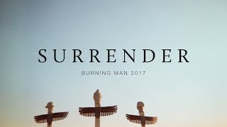 Surrender  Burning Man 2017 [upl. by Ednihek966]