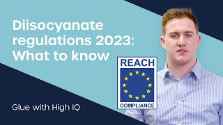 Diisocyanate Regulations 2023 What You Need to Know [upl. by Chenay]