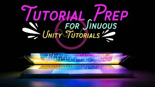 How to Prepare for Sinuous Tutorials  Unity Tutorial Prep [upl. by Urbas]