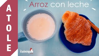 ATOLE de ARROZ con LECHE │La cuinique 🐿 [upl. by Adlev]