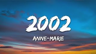 Anne Marie  2002 Lyrics [upl. by Ydne911]