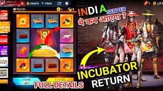 INCUBATOR RETURN IN INDIA SERVER  INCUBATOR FULL DETAILS  FREE FIRE NEXT EVENT  FF NEW EVENT [upl. by Yrreg]