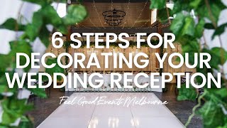 How To Decorate Your Wedding Reception in 6 Steps  FEEL GOOD EVENTS [upl. by Tlevesor]