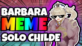 MEME BUILD EPISODE 1SOLO BARBARA PHYSICAL vs Childe No Hit Almost genshin impact [upl. by Suqram]