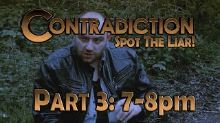 Contradiction  Spot The Liar Part 3 7pm to 8pm Playthrough [upl. by Anayrb]