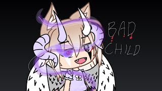 Bad Child  glmv [upl. by Eseer34]