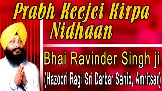 Bhai Ravinder Singh Ji  Prabh Keejei Kirpa Nidhaan  Aukhi Ghadi Na Dekhan Deyi [upl. by Liv]