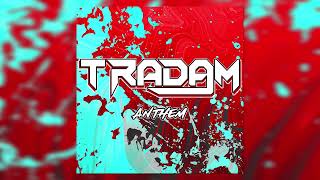 TRADAM  Anthem Original Mix [upl. by Alida]