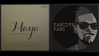 Bipul Chettri  Kahiley Kahi Album  Maya [upl. by Grimbald]