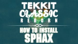 How to Install Sphax for Tekkit Classic Reborn [upl. by Chlori]