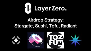 LayerZero Airdrop Strategy  Stargate Finance SushiSwap Tofu NFT Radiant Finance [upl. by Nitsraek]