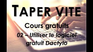 02  Taper vite  Utiliser le logiciel GRATUIT Dactylo [upl. by Alahsal]