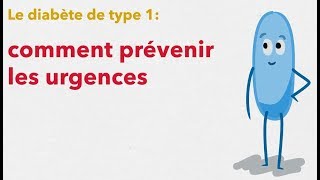 Le diabète de type 1  comment prévenir les urgences [upl. by Ahsemak]