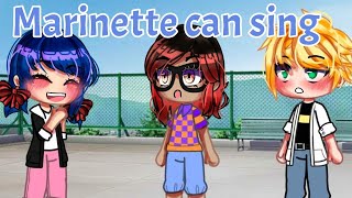 Marinette can sing meme  Gacha club [upl. by Barnett232]