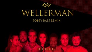 The Trills  Wellerman Bobby Bass Remix feat Bobby Bass [upl. by Achilles]