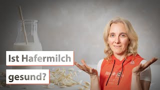 Ist Hafermilch gesund Alles Wissenswerte über Herstellung und Nährwert [upl. by Hyde]