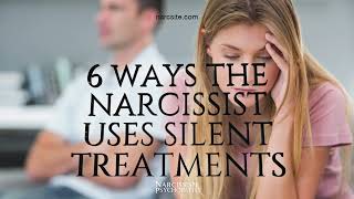 6 Ways the Narcissist Uses Silent Treatments [upl. by Niwde464]