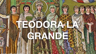 GRANDI DONNE DELLA STORIA 2 IMPERATRICE TEODORA [upl. by Felder]