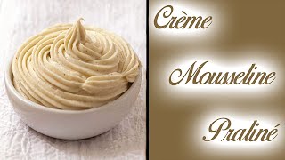 CRÈME MOUSSELINE PRALINÉ  FACILE ET RAPIDE [upl. by Brittani]