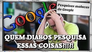 Pesquisas Malucas do Google 2 [upl. by Barbabra]