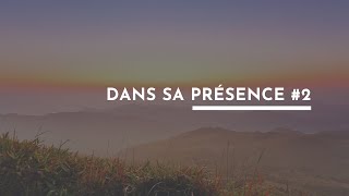 Dans Sa Présence 2  Live 201920 [upl. by Airenahs]