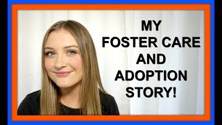 MY FOSTER CARE AND ADOPTION STORY [upl. by Giorgi]