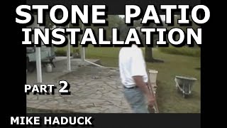 STONE PATIO INSTALLATION Part 2 Mike Haduck shows patch up etc [upl. by Dusty]